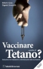 Vaccinare contro il tetano?  Roberto Gava Eugenio Serravalle  Salus Infirmorum