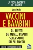 Vaccini e Bambini. La prova evidente del danno  David Kirby   Macro Edizioni