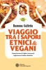 Viaggio tra i sapori etnici & vegani  Ramona Galletta   L'Età dell'Acquario Edizioni