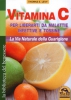 Vitamina C. Per liberarti da malattie infettive e tossine (Copertina rovinata)  Thomas E. Levy   Macro Edizioni