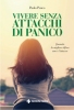 Vivere senza attacchi di panico  Paolo Penco   Tecniche Nuove