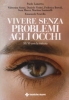 Vivere senza problemi agli occhi  Paolo Lanzetta   Tecniche Nuove