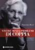 Vivere senza problemi di coppia  Maurizio Bossi   Tecniche Nuove