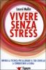 Vivere Senza Stress  Laurel Mellin   Essere Felici