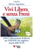 Vivi Libera e Senza Freni (ebook)  Sabine Asgodom   Essere Felici