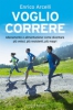 Voglio correre  Enrico Arcelli   Sperling & Kupfer