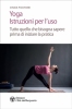 Yoga. Istruzioni per l'uso  Cinzia Picchioni   L'Età dell'Acquario Edizioni