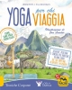 Yoga per Chi Viaggia  Jennifer J. Ellinghaus   Macro Edizioni