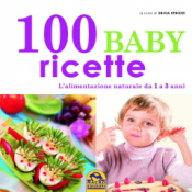 100 Baby Ricette  Silvia Strozzi   Macro Edizioni