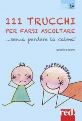 111 trucchi per farsi ascoltare senza perdere la calma!  Isabelle Leclerc   Red Edizioni