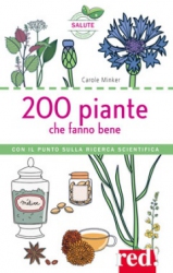 200 piante che fanno bene  Carole Minker   Red Edizioni