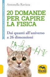 20 Domande per Capire la Fisica  Antonella Ravizza   Macro Edizioni