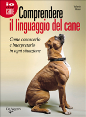 Comprendere il linguaggio del cane (ebook)  Valeria Rossi   De Vecchi Editore