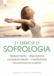 21 esercizi di sofrologia  Thierry Loussouarn   Edizioni il Punto d'Incontro