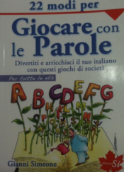 22 modi per Giocare con le Parole  Gianni Simeone   Edizioni Sì