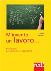 M'invento un lavoro (ebook)  Giulia Settimo   Red Edizioni