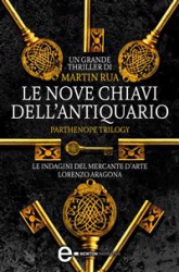 Le nove chiavi dell'antiquario  Martin Rua   Newton & Compton Editori