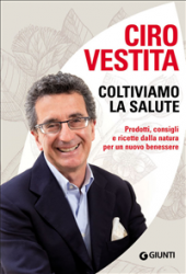 Coltiviamo la salute (ebook)  Ciro Vestita   Giunti Editore