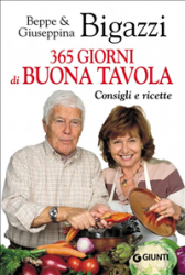 365 giorni di buona tavola (ebook)  Beppe Bigazzi Giuseppina Bigazzi  Giunti Editore