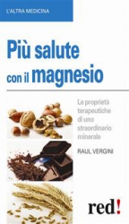 Più Salute con il Magnesio (ebook)  Raul Vergini   Red Edizioni