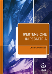 Ipertensione in pediatria (ebook)  Chiara Giovannozzi   SEEd Edizioni Scientifiche