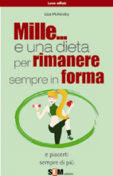 Mille... e una dieta per rimanere sempre in forma (ebook)  Liza McKinsley   SEM