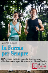 In Forma per Sempre (ebook)  Valter Romani Silvia Costantini  Bruno Editore