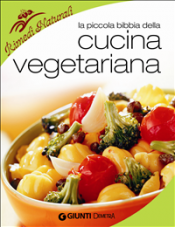 La piccola bibbia della cucina vegetariana (ebook)  Autori Vari   Giunti Demetra