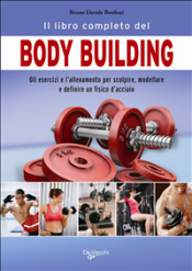 Il libro completo del body building (ebook)  Bruno Davide Bordoni   De Vecchi Editore