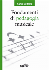 Fondamenti di pedagogia musicale (ebook)  Carlo Delfrati   EDT