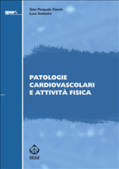 Patologie cardiovascolari e attività fisica (ebook)  Gian Pasquale Ganzit Luca Stefanini  SEEd Edizioni Scientifiche