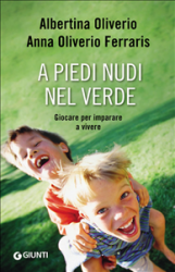 A piedi nudi nel verde (ebook)  Anna Oliverio Ferraris Albertina Oliverio  Giunti Editore