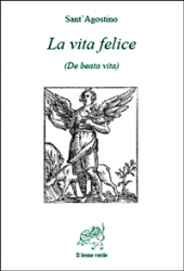 La vita felice (ebook)  Sant’Agostino   Il Leone Verde