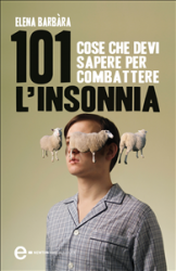 101 cose che devi sapere per combattere l'insonnia (ebook)  Elena Barbàra   Newton & Compton Editori