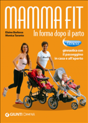 Mammafit. In forma dopo il parto  Elaine Barbosa Monica Taranto  Giunti Demetra