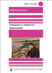 Conoscere e vincere la depressione (ebook)  Antonio Colonna   Società Editrice Dante Alighieri