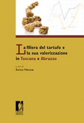 La filiera del tartufo e la sua valorizzazione in Toscana e Abruzzo (ebook)  Enrico Marone   Firenze University Press