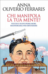 Chi manipola la tua mente? (ebook)  Anna Oliverio Ferraris   Giunti Editore