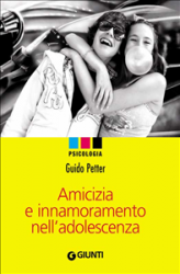 Amicizia e innamoramento nell'adolescenza (ebook)  Guido Petter   Giunti Editore