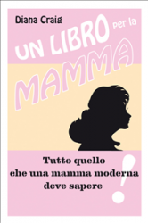 Un libro per la mamma (ebook)  Diana Craig   De Agostini