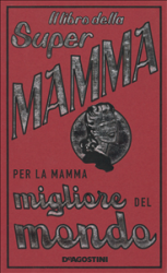 Il libro della Super Mamma (ebook)  Alison Maloney   De Agostini