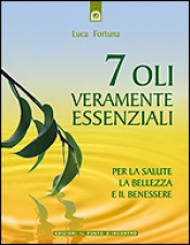 7 oli veramente essenziali  Luca Fortuna   Edizioni il Punto d'Incontro