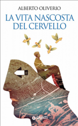 La vita nascosta del cervello (ebook)  Alberto Oliverio   Giunti Editore