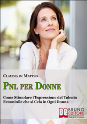 PNL per Donne (ebook)  Claudia Di Matteo   Bruno Editore