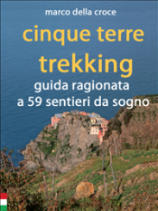 Cinque terre trekking (ebook)  Marco Della Croce   ACTA (Associazione Cultura Turismo Ambiente)