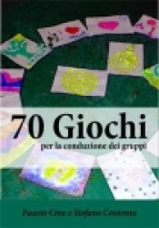 70 Giochi di Creatività per la Conduzione di Gruppi (ebook)  Fausto Cino Stefano Centonze  Edizioni Circolo Virtuoso