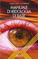 Manuale di iridologia di base  Daniele Lo Rito Lucio Birello  Xenia Edizioni