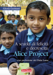 A scuola di felicità e decrescita: Alice Project  Gloria Germani   Terra Nuova Edizioni