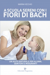 A Scuola Sereni con i Fiori di Bach  Marina Vecchio   Editoriale Programma