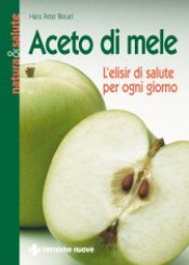 Aceto di mele  Hans Peter Bleuel   Tecniche Nuove